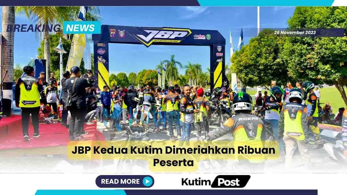 JBP Kedua Kutim Dimeriahkan Ribuan Peserta JBP Kedua Kutim Dimeriahkan Ribuan Peserta